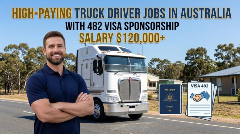 High-Paying Truck Driver Jobs in Australia With 482 Visa Sponsorship 2026: Salary, Immigration Lawyer Fees, Health Insurance, and Home Loan Guide